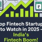 Remarkable Rise: Top Fintech Startups in India 2025 Revolutionizing Your Finances Top fintech startups in India 2025 list visual
