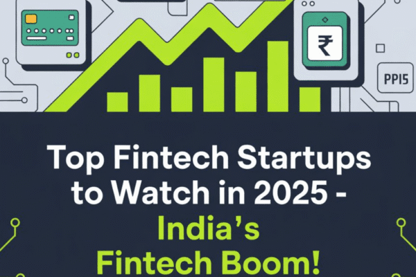 Remarkable Rise: Top Fintech Startups in India 2025 Revolutionizing Your Finances Top fintech startups in India 2025 list visual
