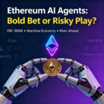 Ethereum AI Agents: Bold Bet or Risky Play? Ethereum AI agents powering machine economy transactions